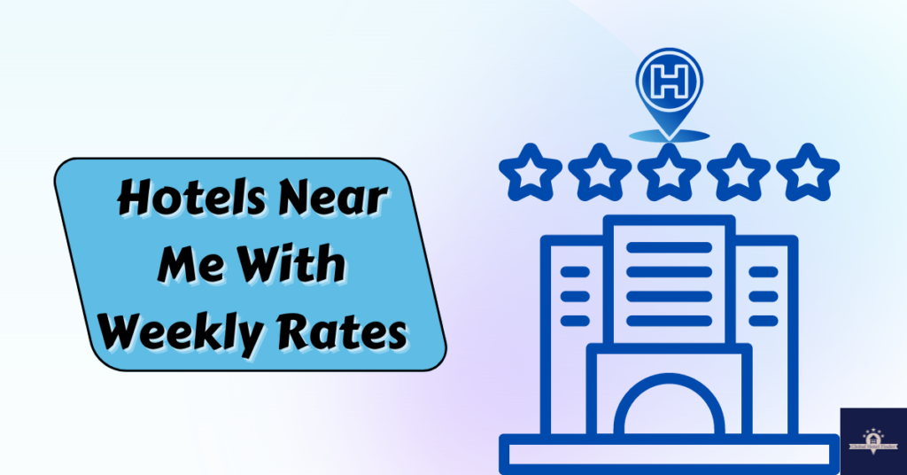 Hotels Near Me With Weekly Rates