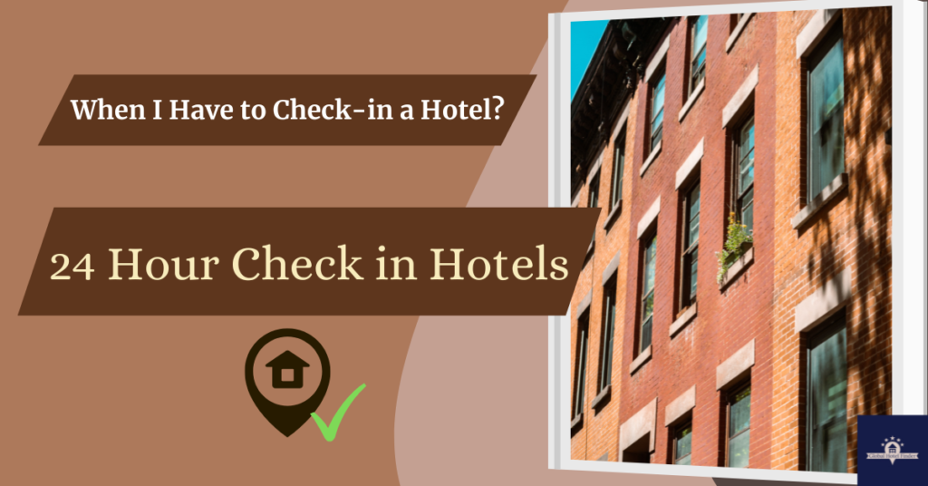24 hour check in hotels near me