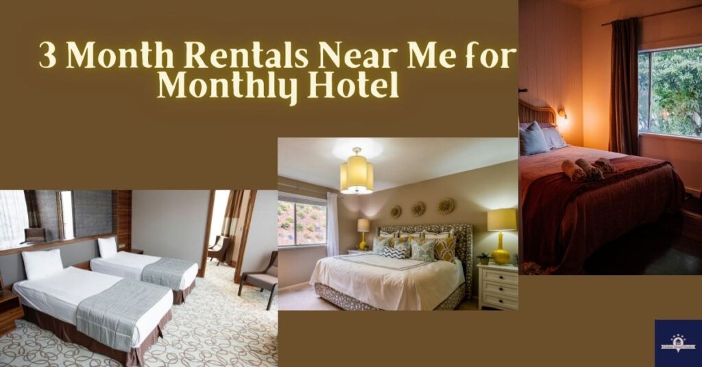 3 Month Rentals Near Me for Monthly Hotel
