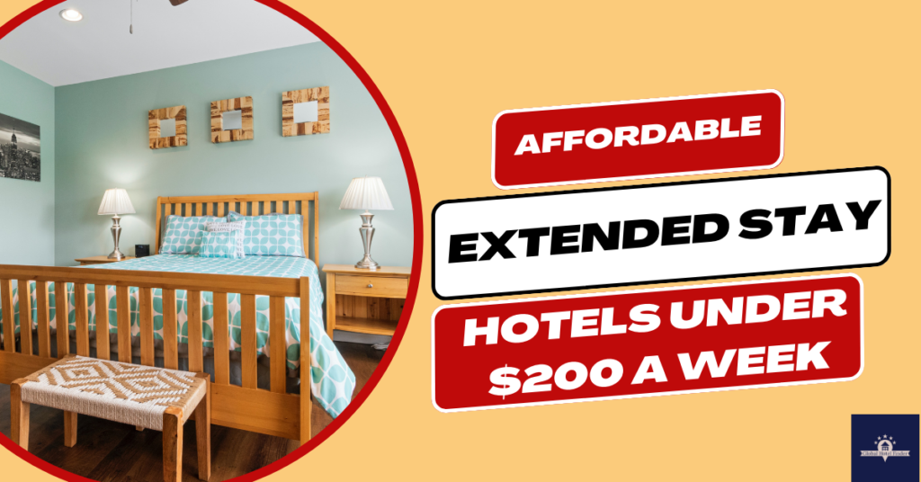 Extended Stay Hotels Under $200 a Week