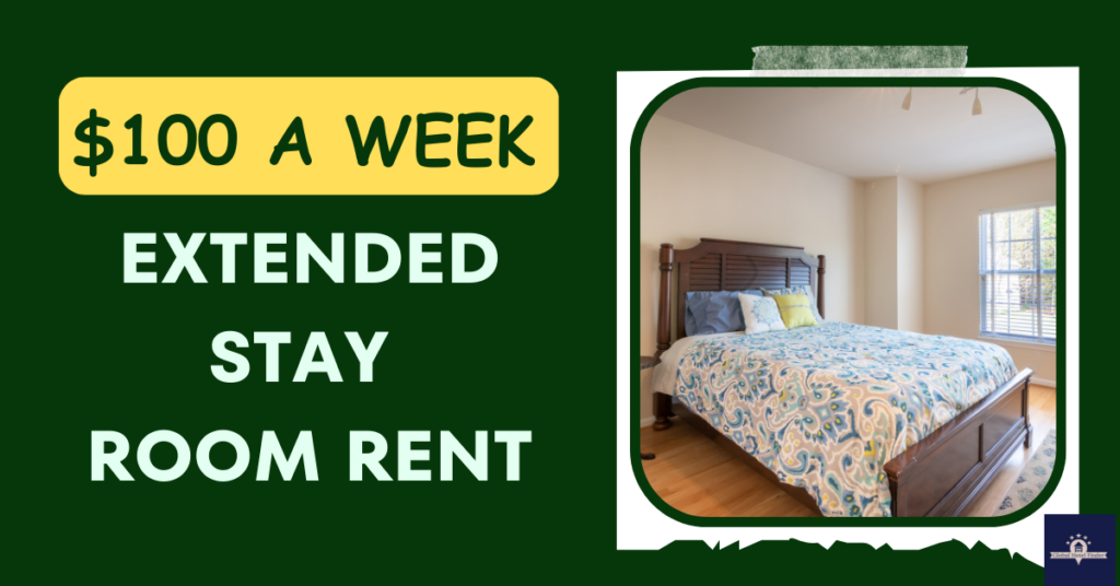 $100 A Week Extended Stay Room Rent