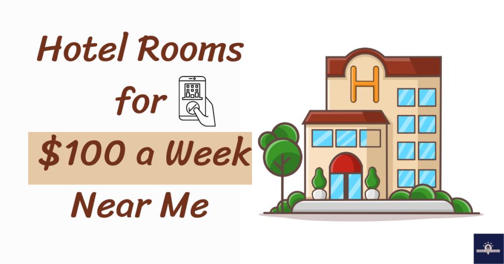 Hotel Rooms for $100 a Week Near Me