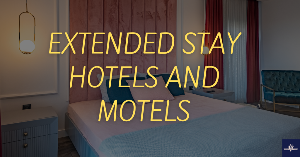 Extended Stay Hotels and Motels