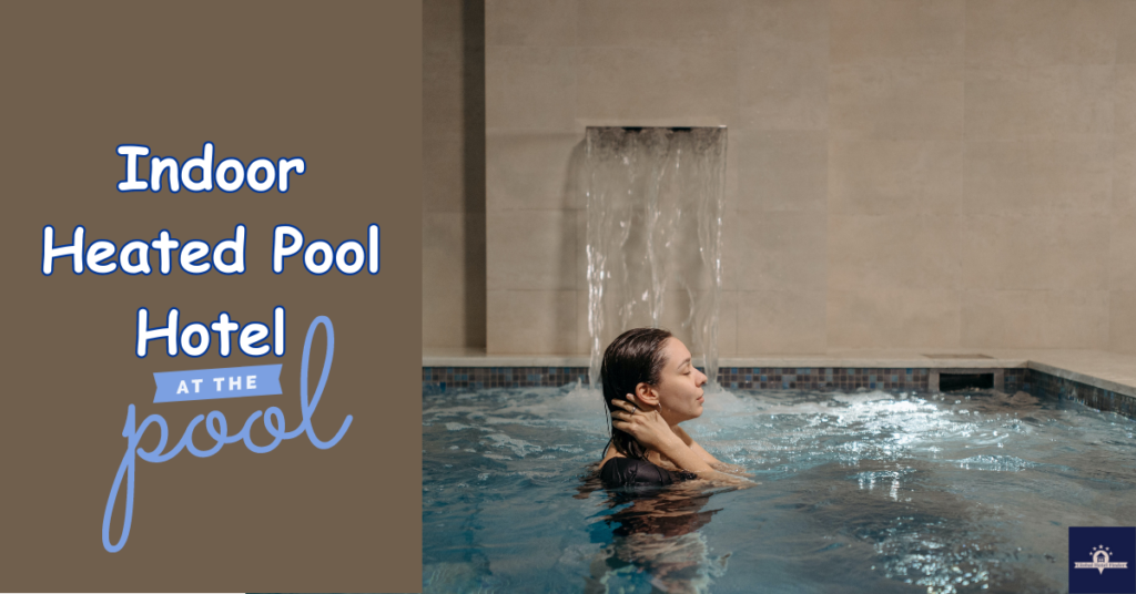 Indoor Heated Pool Hotel