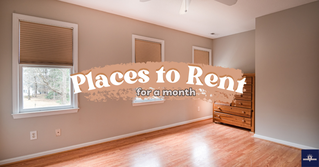 Places to Rent For a Month