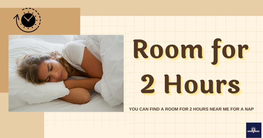 Room for 2 Hours Near Me