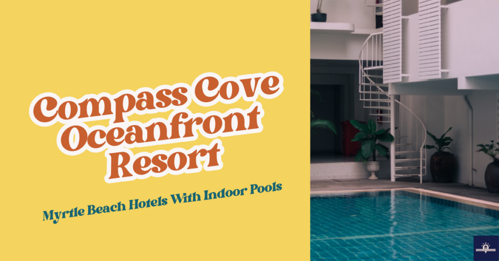 Compass Cove Oceanfront Resort