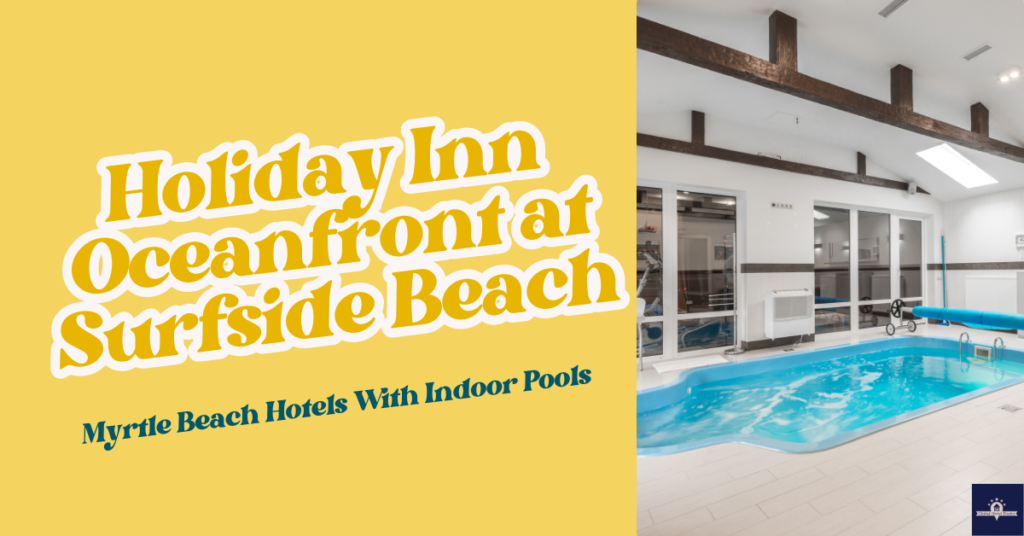 Holiday Inn Oceanfront at Surfside Beach