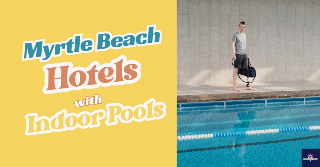 Myrtle Beach Hotels With Indoor Pools