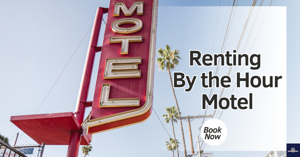 Renting By the Hour Motel