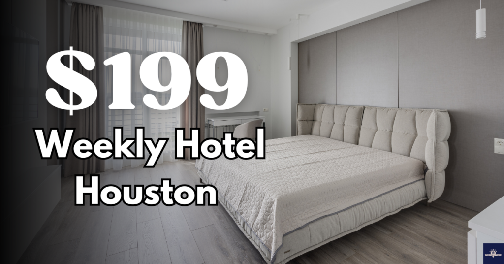 $199 Weekly Hotel Houston