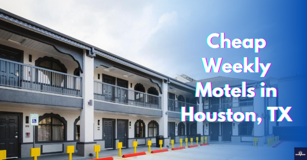 Cheap Weekly Motels in Houston, TX