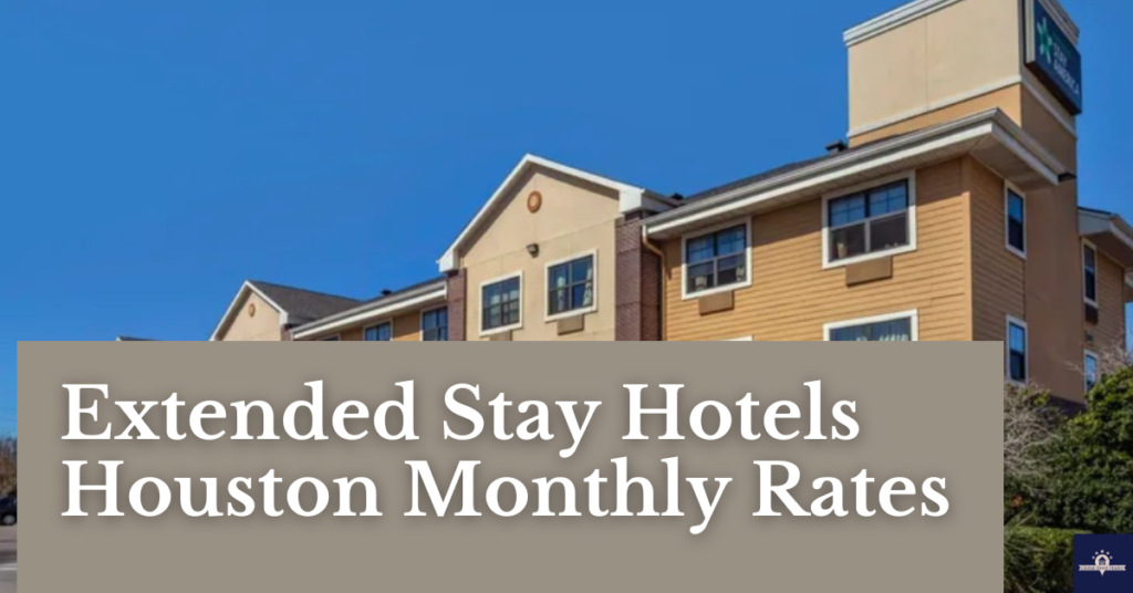 Extended Stay Hotels Houston Monthly Rates
