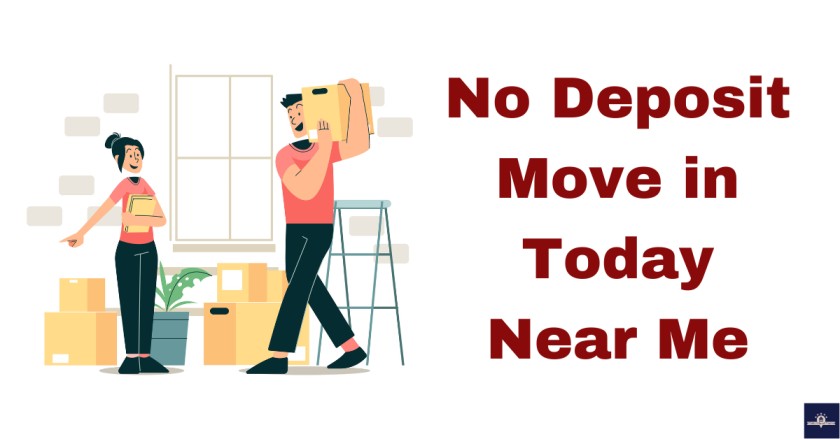 No Deposit Move in Today Near Me
