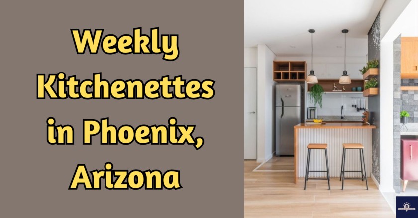 Weekly Kitchenettes in Phoenix, Arizona