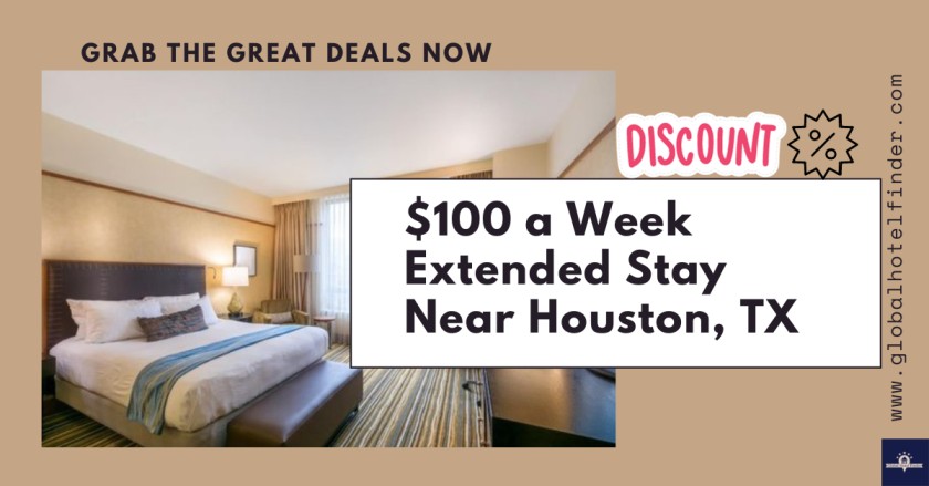 $100 a Week Extended Stay Near Houston