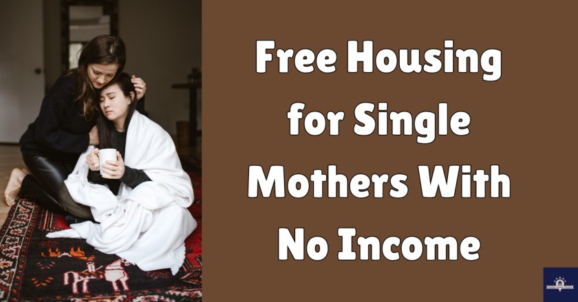 Free Housing for Single Mothers With No Income