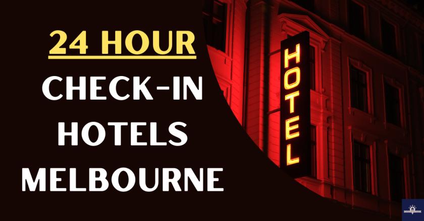 24 Hour Check-in Hotels Melbourne