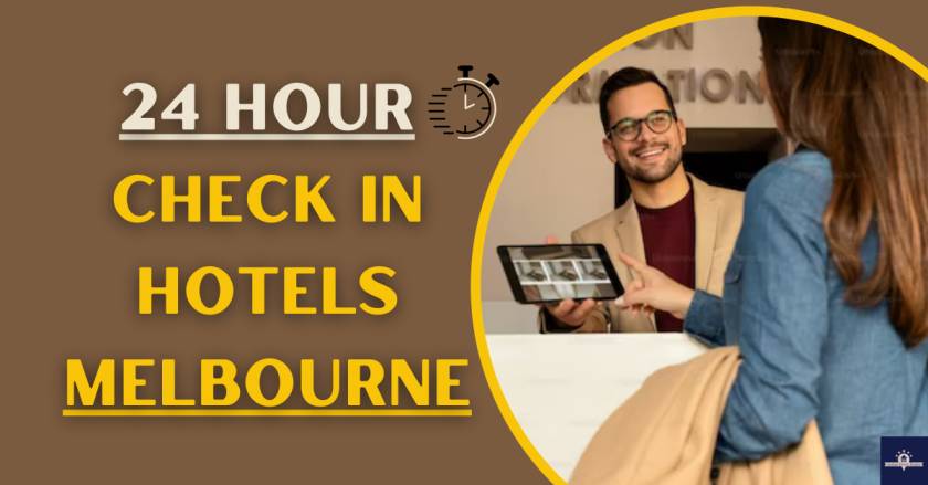 24 Hour Check in Hotels Melbourne