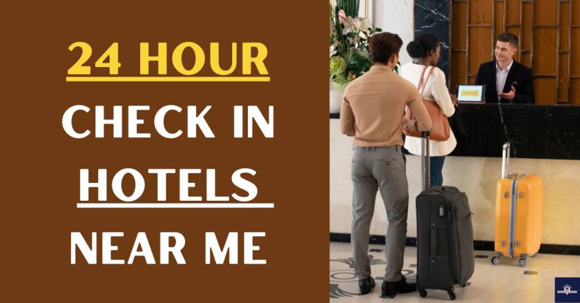 24 Hour Check in Hotels Near Me
