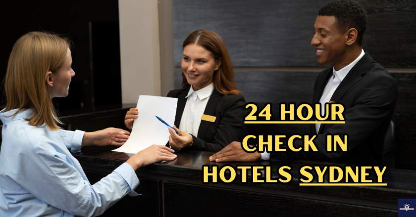 24 Hour Check in Hotels Sydney