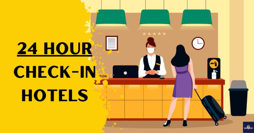 24 Hour Check-in Hotels