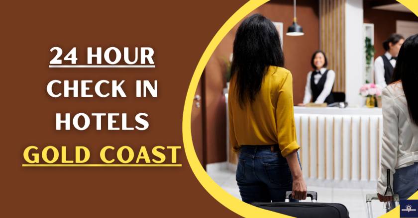 24 hour Check in Hotels Gold Coast