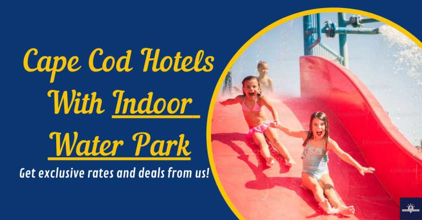Cape Cod Hotels With Indoor Water Park