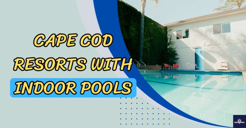 Cape Cod Resorts with Indoor Pools