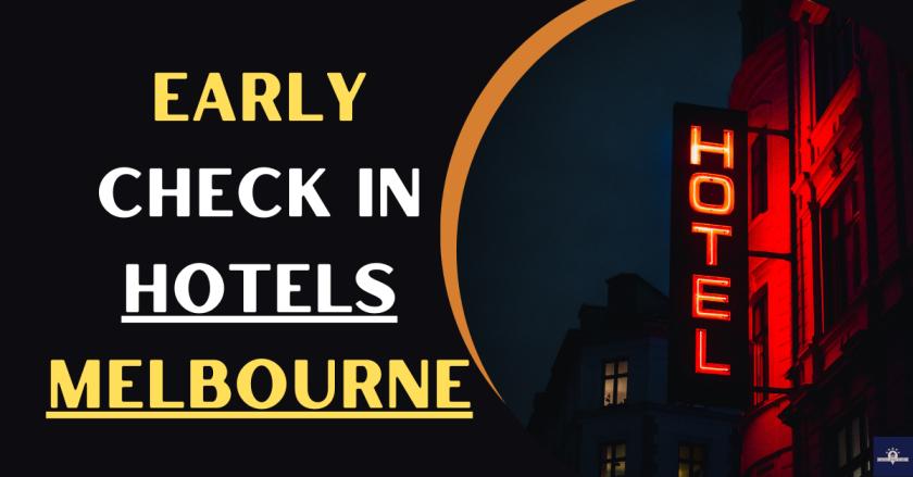Early Check in Hotels Melbourne