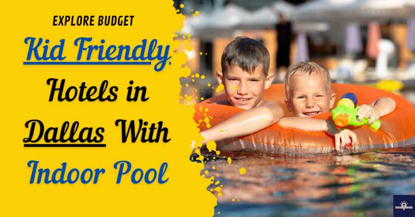 Kid Friendly Hotels in Dallas With Indoor Pool