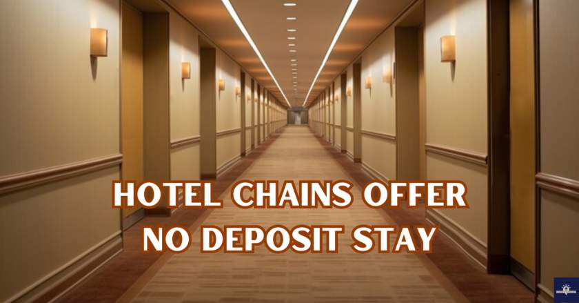 Hotel Chains Offer No Deposit Stay