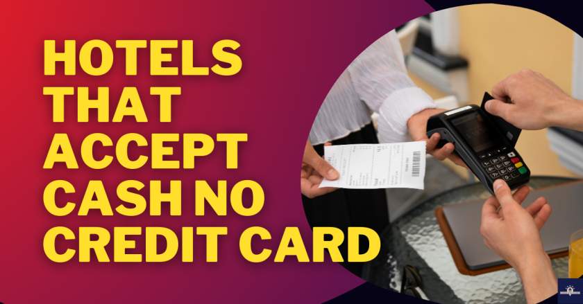 Hotels That Accept Cash No Credit Card