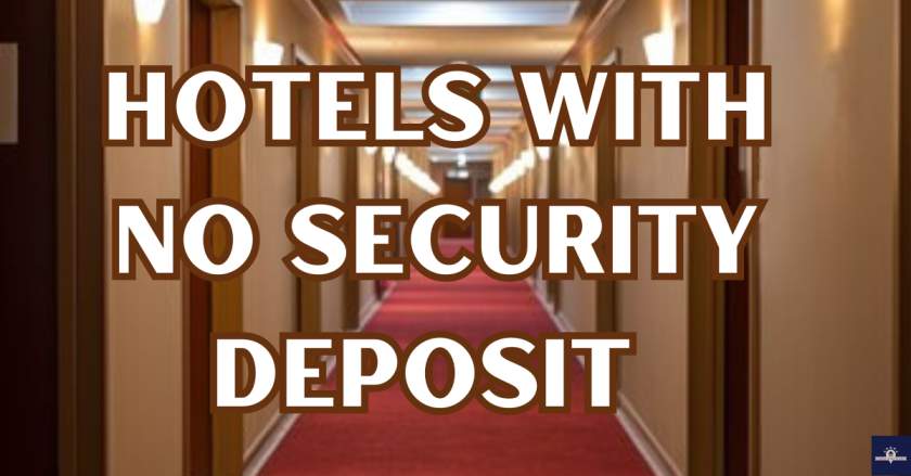 Hotels with No Security Deposit 