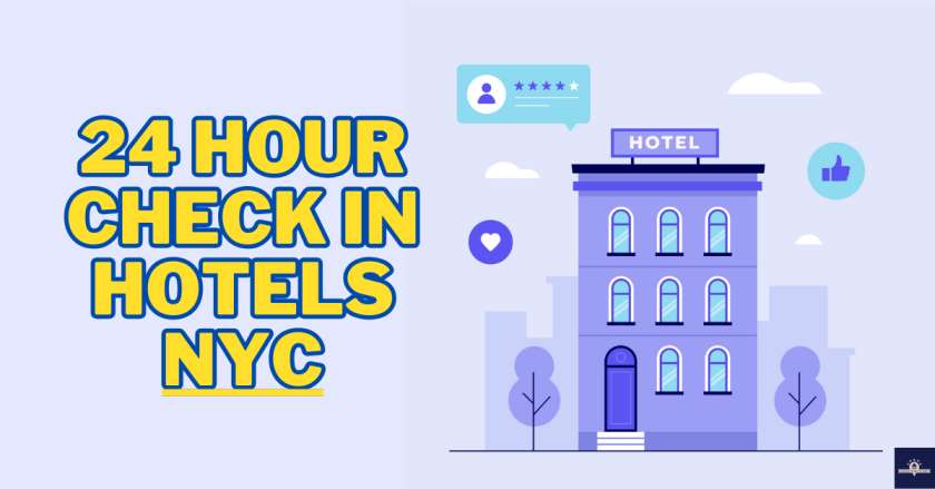 24 Hour Check in Hotels NYC