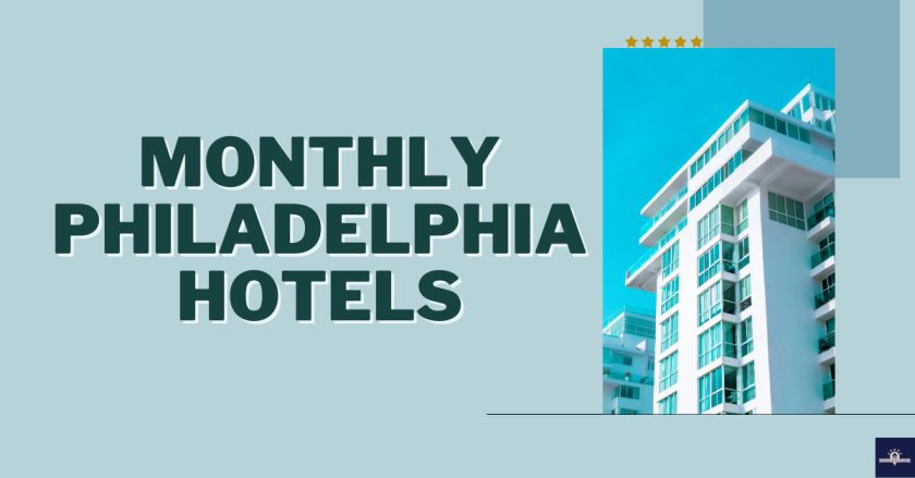 Monthly Philadelphia Hotels