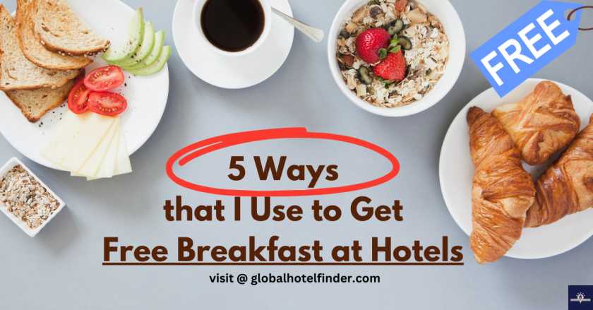 5 Ways that I Use to Get Free Breakfast at Hotels