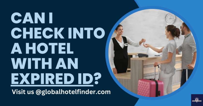 Can I Check Into a Hotel With an Expired ID