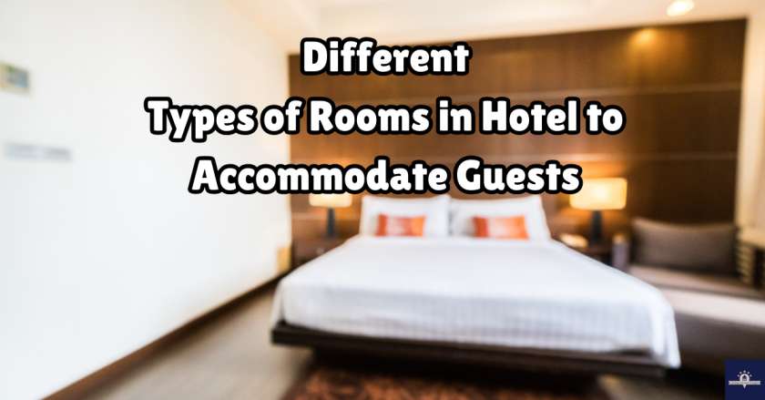 Different Types of Rooms in Hotel to Accommodate Guests